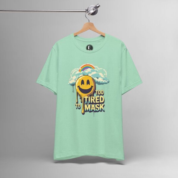Too Tired To Mask Shirt – Neurodivergent Identity, Autism Awareness Shirt - Image 4