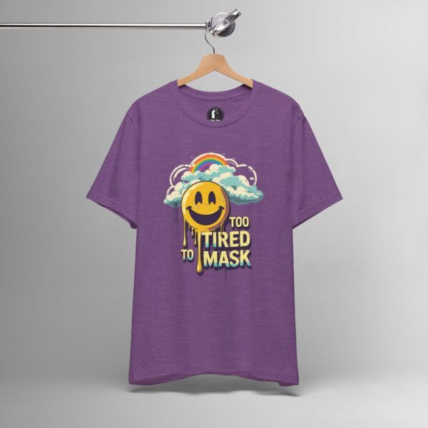 Too Tired To Mask Shirt – Neurodivergent Identity, Autism Awareness Shirt - Image 6