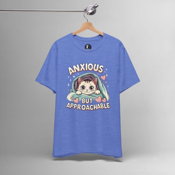 Anxious But Approachable – Funny Anxiety, Mental Health Awareness Tee - Image 5