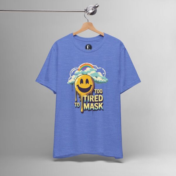 Too Tired To Mask Shirt – Neurodivergent Identity, Autism Awareness Shirt - Image 5