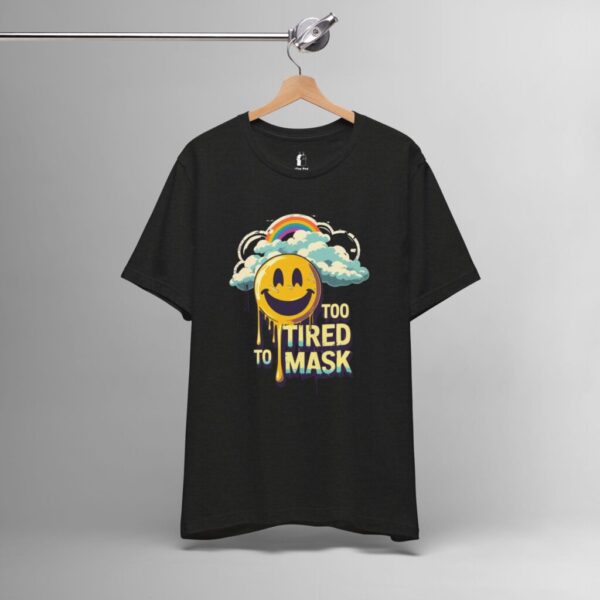 Too Tired To Mask Shirt – Neurodivergent Identity, Autism Awareness Shirt